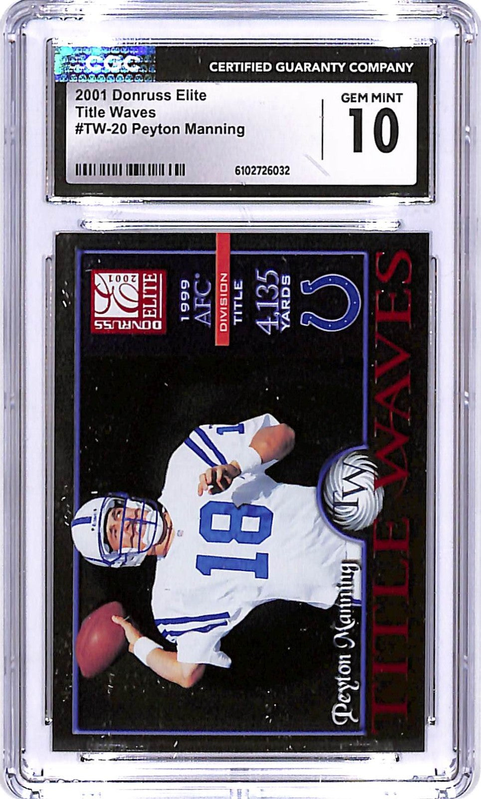 2001 Donruss Elite Peyton Manning Title Waves /1999 CGC 10 Colts