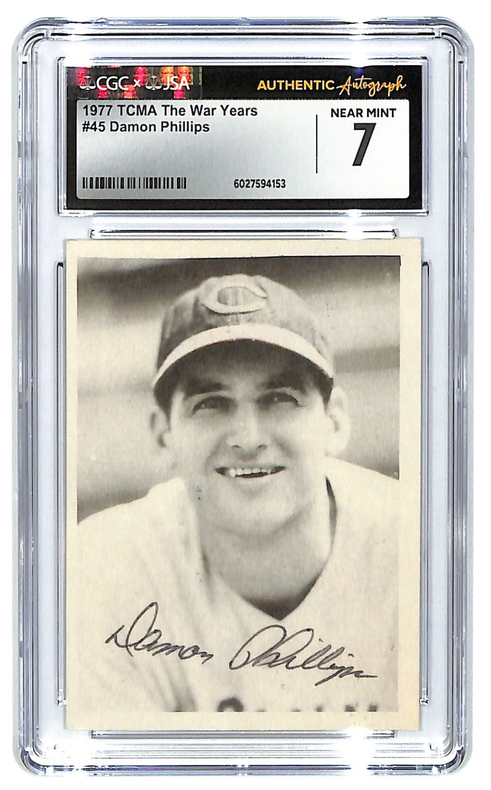 1977 TCMA Damon Phillips The War Years #45 Autograph CGC 7 - JSA Authentic Auto