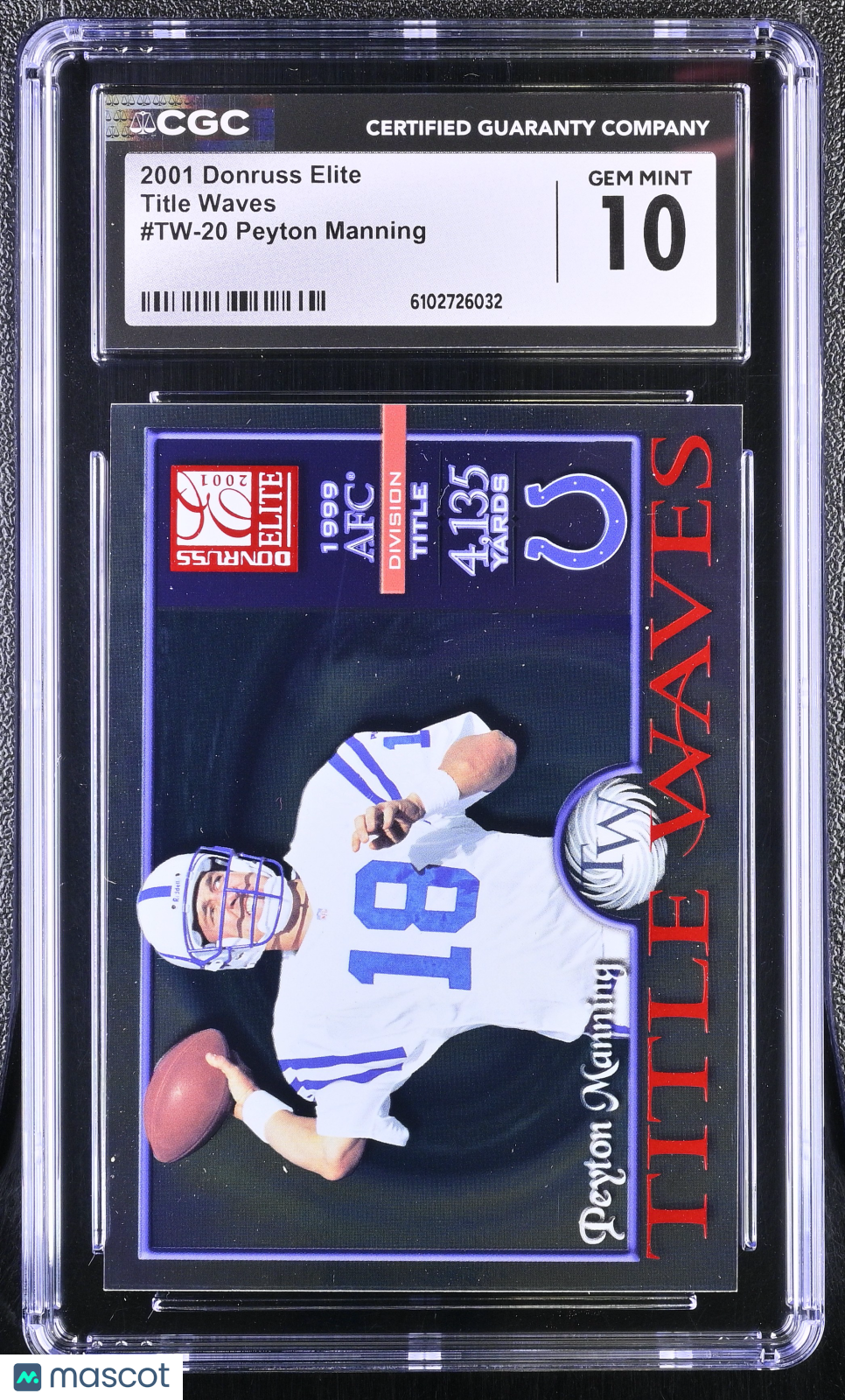 2001 Donruss Elite Peyton Manning /1999 Title Waves #TW-20 CGC 10 Colts